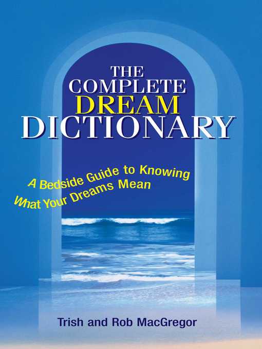 Title details for The Complete Dream Dictionary by Trish MacGregor - Available